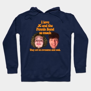 Man I love JC and the Pennis Band Hoodie